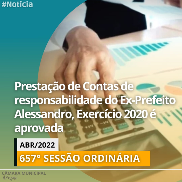 PRESTAÇÃO DE CONTAS DE RESPONSABILIDADE DO EX-PREFEITO ALESSANDRO, EXERCÍCIO 2020 É APROVADA 