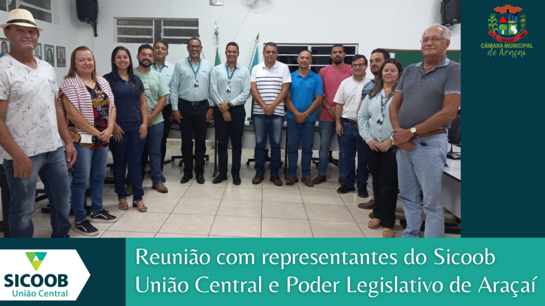 Reunião com representantes do Sicoob União Central e Poder Legislativo de Araçaí