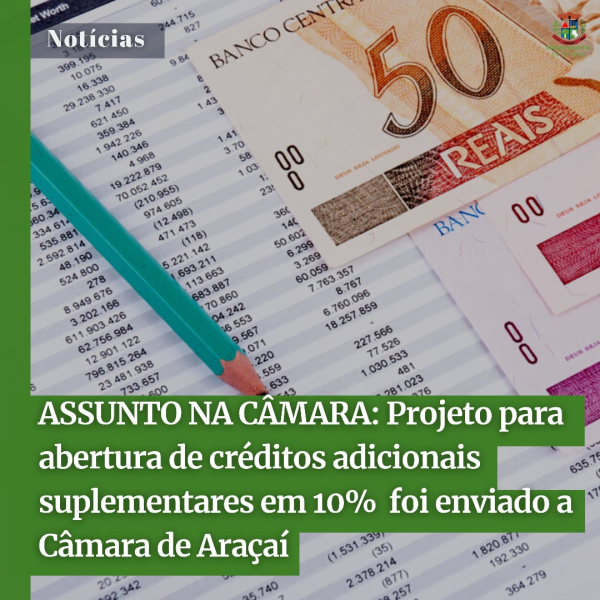 Projeto para abertura de créditos adicionais suplementares em 10% foi enviado a Câmara de Araçaí