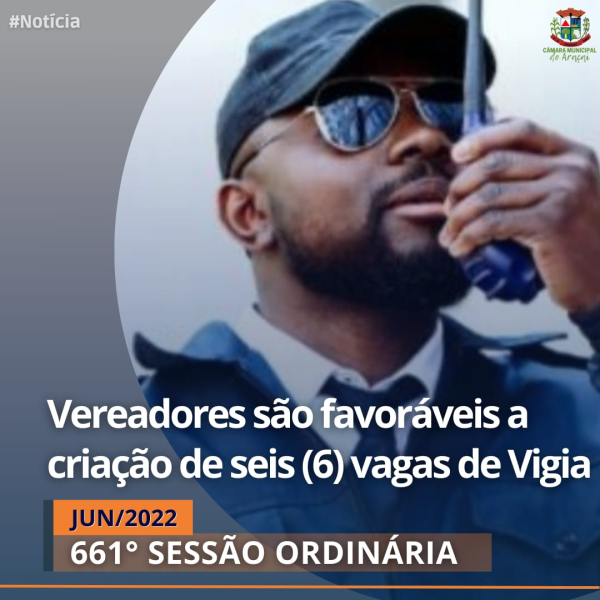 Vereadores são favoráveis a criação de seis (6) vagas de vigia
