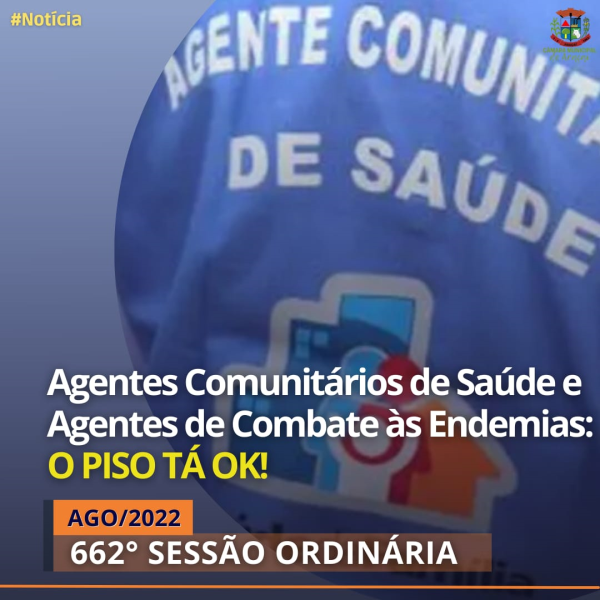 AGENTES COMUNITÁRIOS DE SAÚDE E DE COMBATE ÀS ENDEMIAS: O PISO TÁ OK! 
