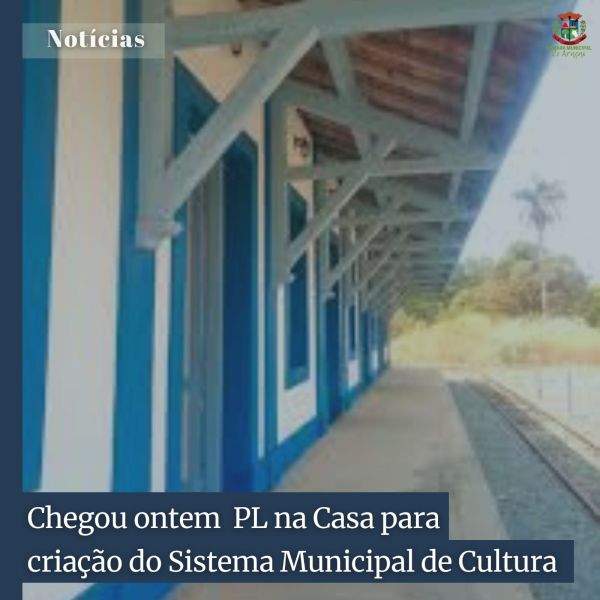 Chegou ontem projeto na Casa para criação do Sistema Municipal de Cultural